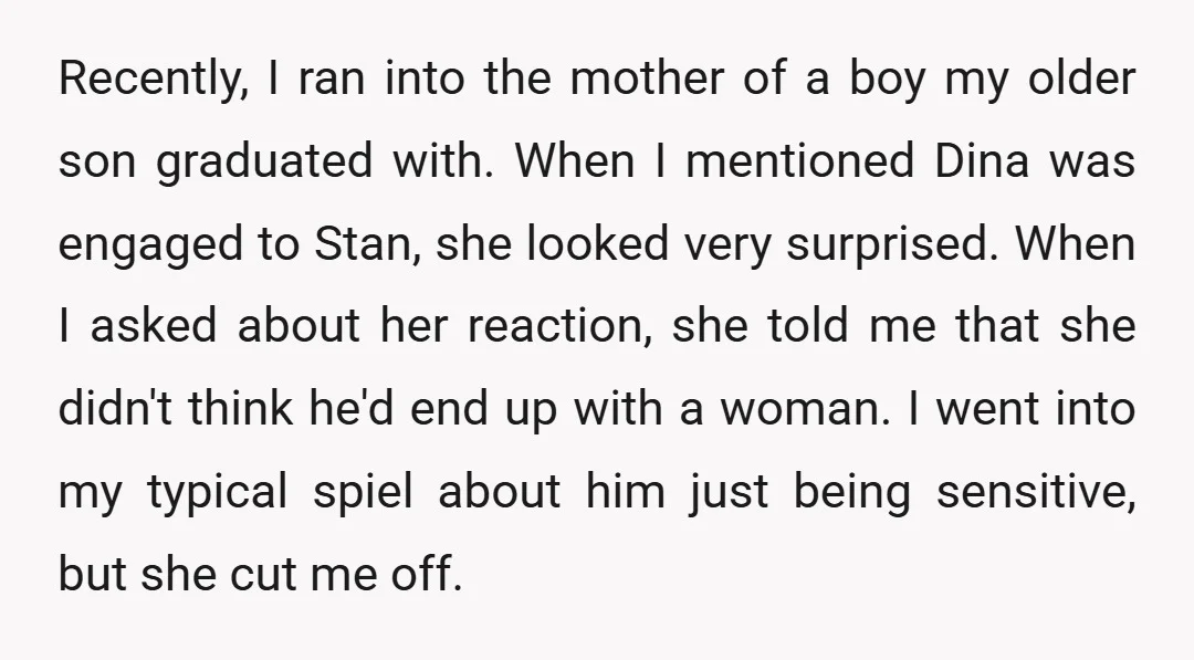Recently, I ran into the mother of a boy my older son graduated with. When I mentioned Dina was engaged to Stan, she looked very surprised. When I asked about...