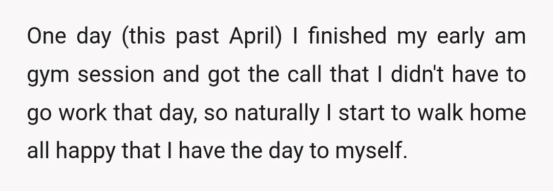 One day (this past April) I finished my early am gym session and got the call that I didn't have to go work that day, so naturally I start to...