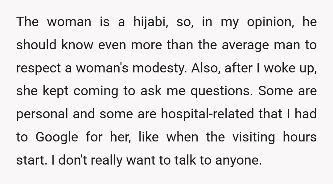 The woman is a hijabi, so, in my opinion, he should know even more than the average man to respect a woman's modesty. Also, after I woke up, she kept...