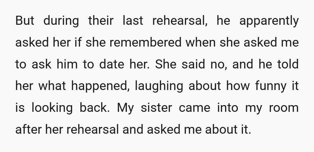 But during their last rehearsal, he apparently asked her if she remembered when she asked me to ask him to date her. She said no, and he told her what...