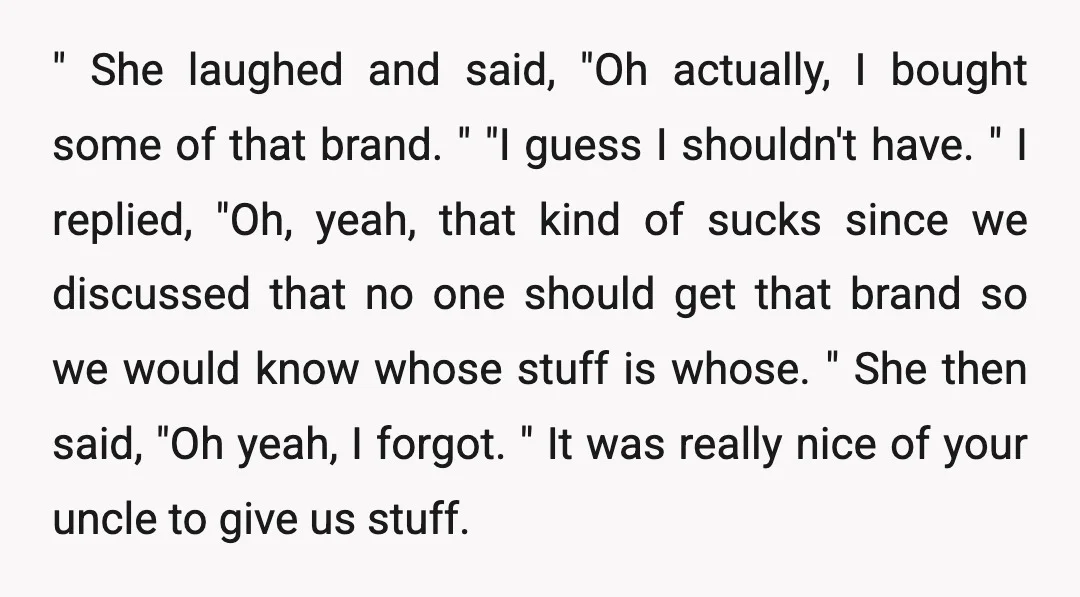 " She laughed and said, "Oh actually, I bought some of that brand. " "I guess I shouldn't have. " I replied, "Oh, yeah, that kind of sucks since we...