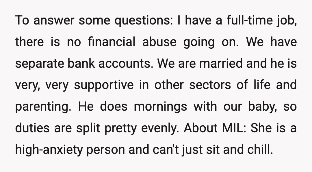 To answer some questions: I have a full-time job, there is no financial abuse going on. We have separate bank accounts. We are married and he is very, very supportive...