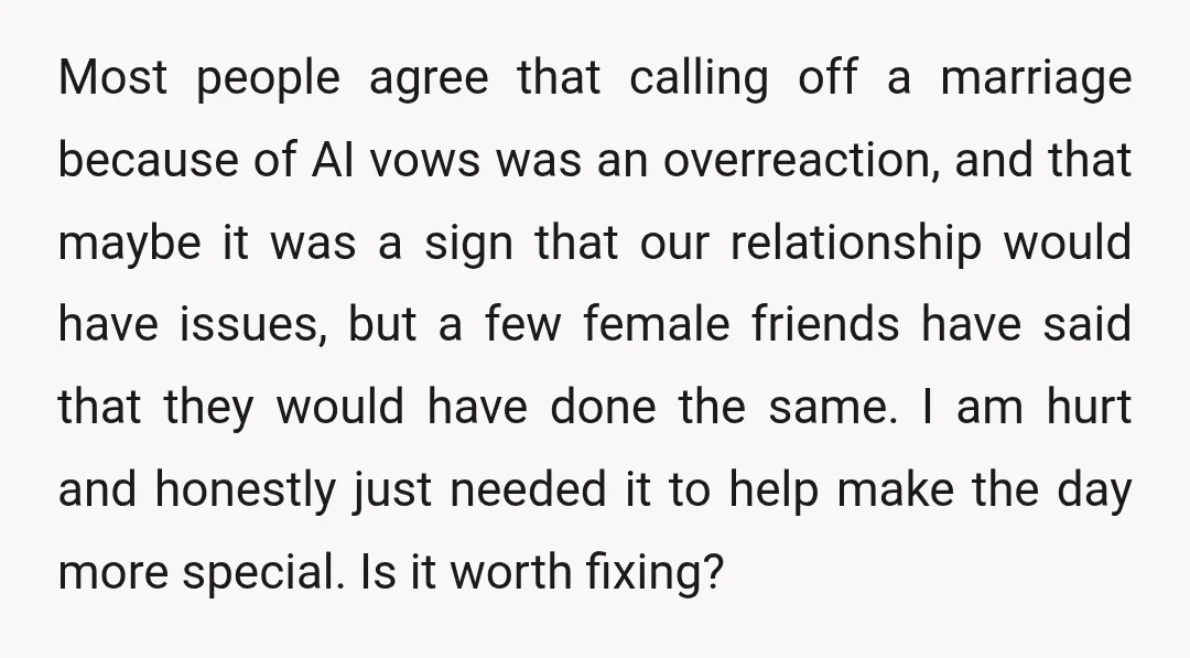 Most people agree that calling off a marriage because of AI vows was an overreaction, and that maybe it was a sign that our relationship would have issues, but a...