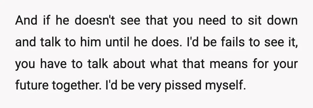 u/LadyLoki5 My sister's ex husband did this frequently. It started off with an excuse like your husband's but once he figured out he could get away with it, he wouldn't...