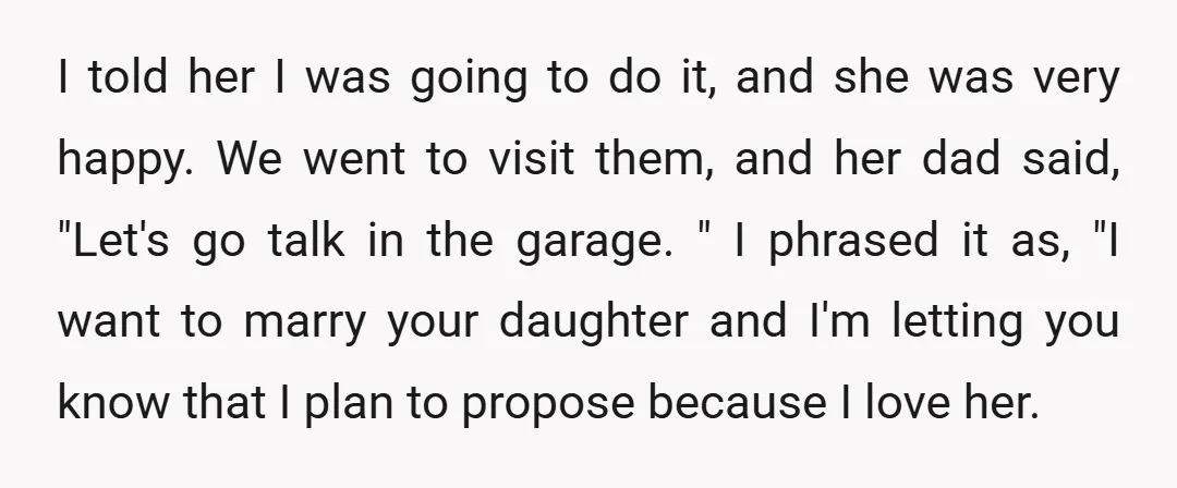 I told her I was going to do it, and she was very happy. We went to visit them, and her dad said, "Let's go talk in the garage. "...