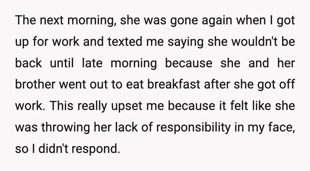 The next morning, she was gone again when I got up for work and texted me saying she wouldn't be back until late morning because she and her brother went...