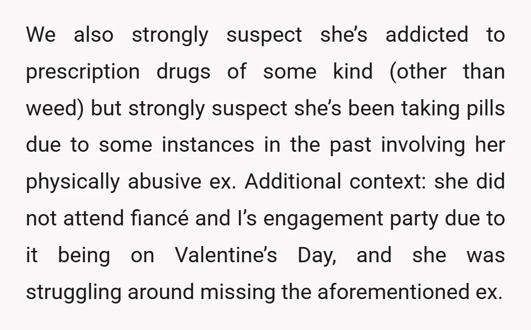 We also strongly suspect she’s addicted to prescription drugs of some kind (other than weed) but strongly suspect she’s been taking pills due to some instances in the past involving...