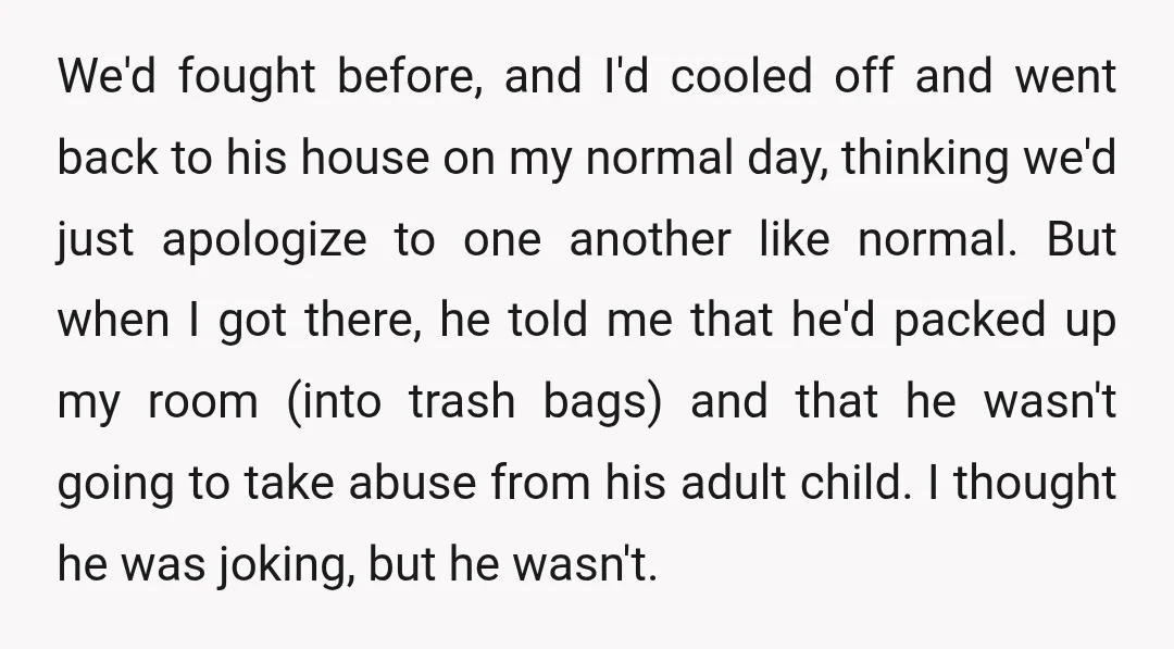 We'd fought before, and I'd cooled off and went back to his house on my normal day, thinking we'd just apologize to one another like normal. But when I got...