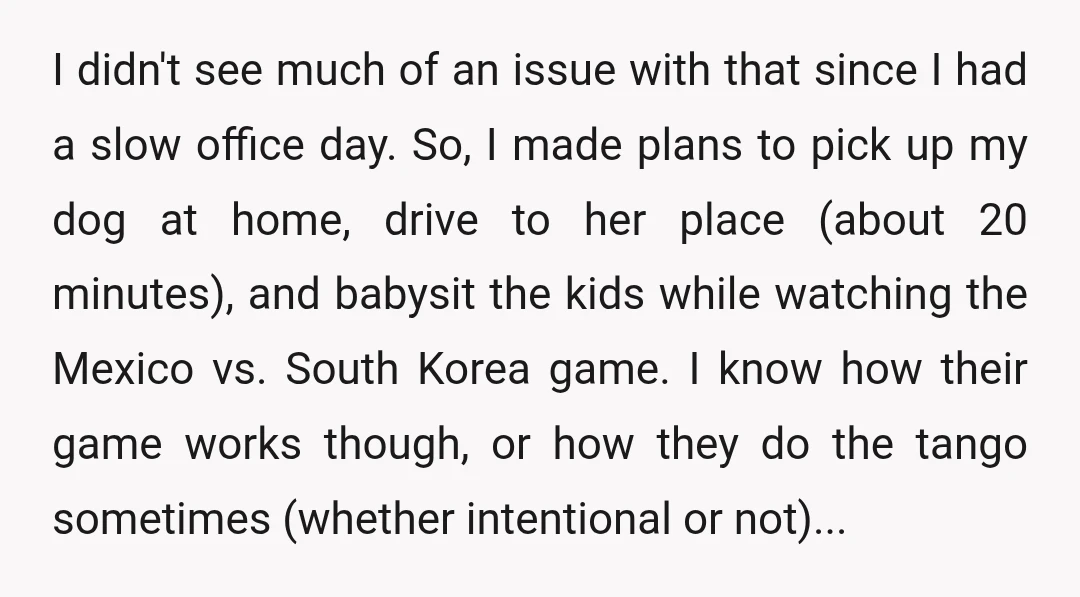 I didn't see much of an issue with that since I had a slow office day. So, I made plans to pick up my dog at home, drive to her...
