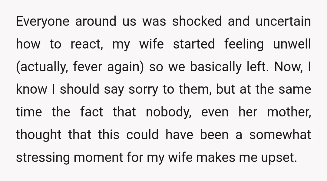Everyone around us was shocked and uncertain how to react, my wife started feeling unwell (actually, fever again) so we basically left. Now, I know I should say sorry to...