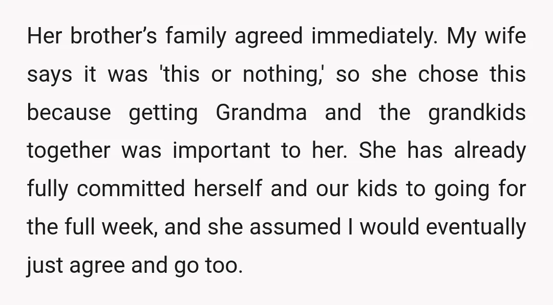 Her brother’s family agreed immediately. My wife says it was 'this or nothing,' so she chose this because getting Grandma and the grandkids together was important to her. She has...