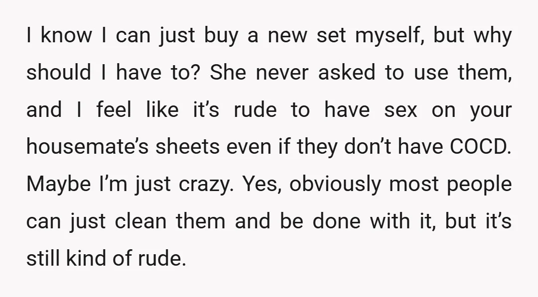 I know I can just buy a new set myself, but why should I have to? She never asked to use them, and I feel like it’s rude to have...