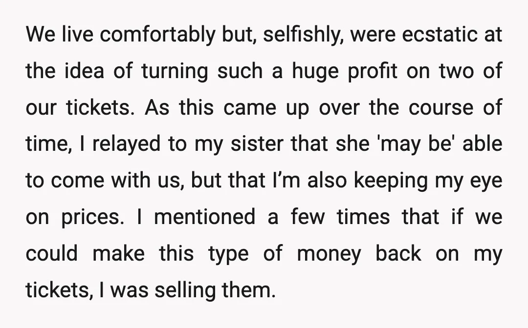 We live comfortably but, selfishly, were ecstatic at the idea of turning such a huge profit on two of our tickets. As this came up over the course of time,...