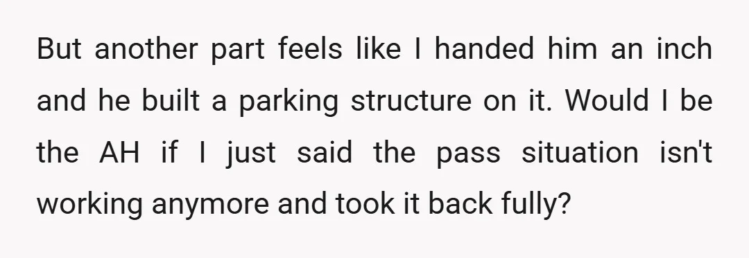 But another part feels like I handed him an inch and he built a parking structure on it. Would I be the AH if I just said the pass situation...