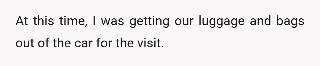 When we arrived, my wife took our son inside; he woke up from the exchange and started crying again.