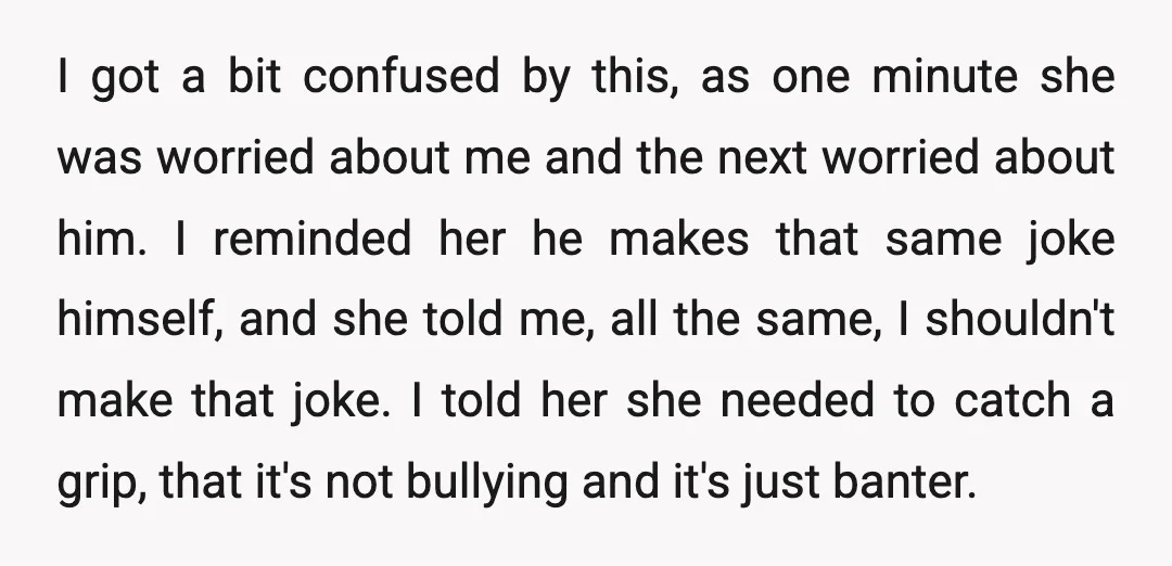 I got a bit confused by this, as one minute she was worried about me and the next worried about him. I reminded her he makes that same joke himself,...