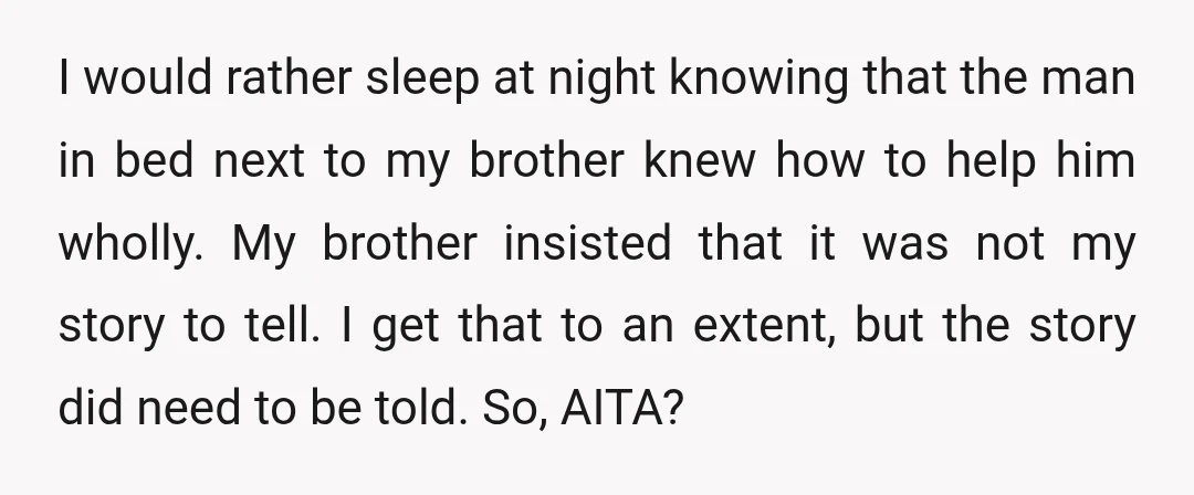 I would rather sleep at night knowing that the man in bed next to my brother knew how to help him wholly. My brother insisted that it was not my...