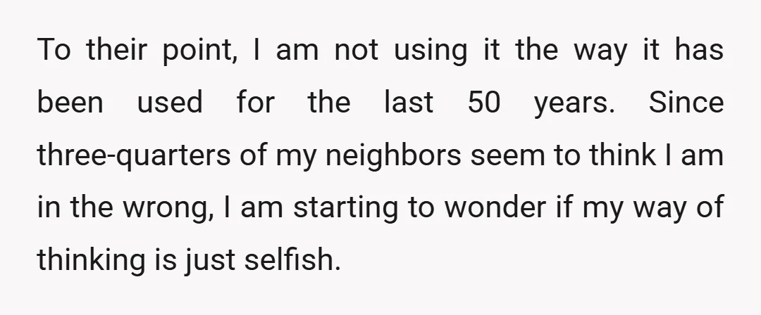 To their point, I am not using it the way it has been used for the last 50 years. Since three-quarters of my neighbors seem to think I am in...