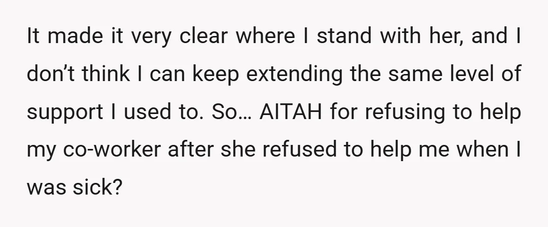 It made it very clear where I stand with her, and I don’t think I can keep extending the same level of support I used to. So… AITAH for refusing...