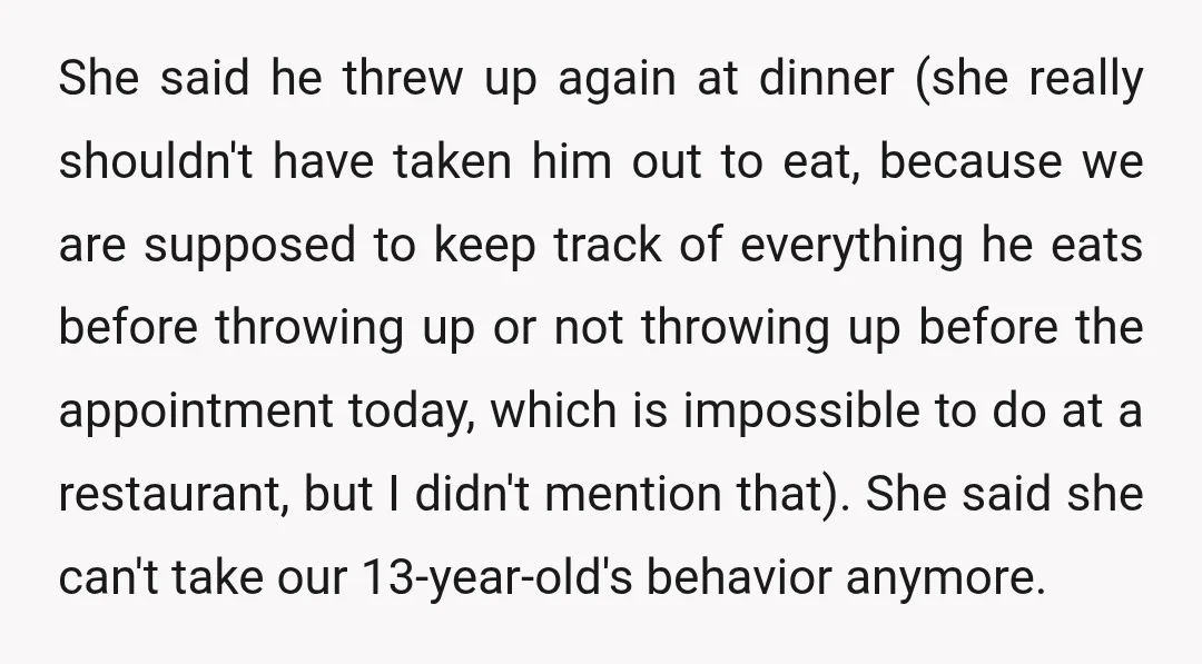 She said he threw up again at dinner (she really shouldn't have taken him out to eat, because we are supposed to keep track of everything he eats before throwing...