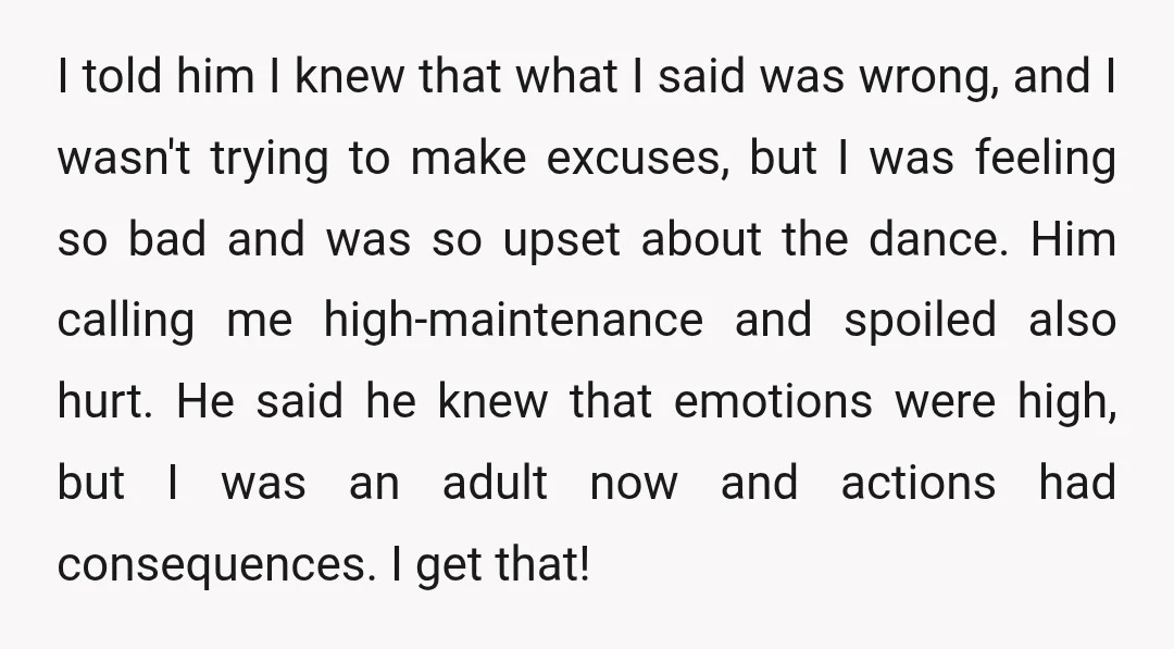 I told him I knew that what I said was wrong, and I wasn't trying to make excuses, but I was feeling so bad and was so upset about the...