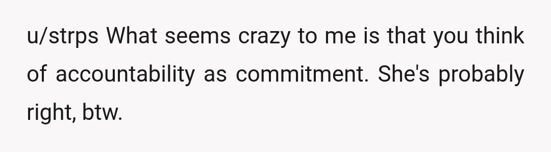 u/eatingbread 3 weeks in between dates is pretty long. Did you try to see her or initiate plans or just casually text? I know you said you're busy and don't...