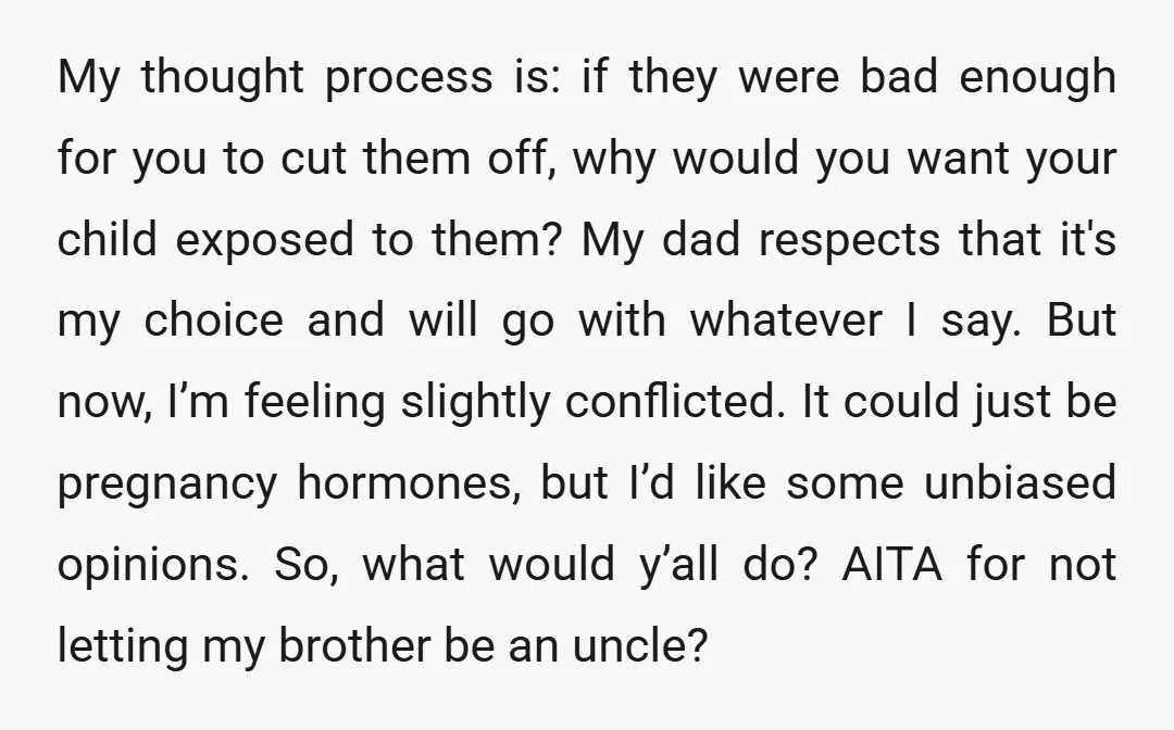 My thought process is: if they were bad enough for you to cut them off, why would you want your child exposed to them? My dad respects that it's my...