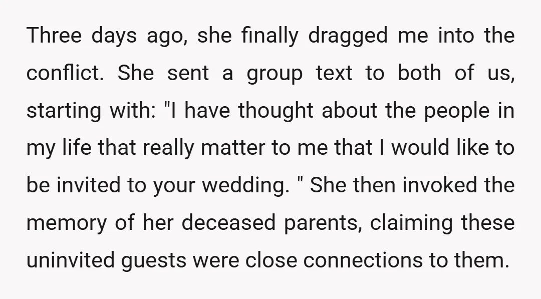 Three days ago, she finally dragged me into the conflict. She sent a group text to both of us, starting with: "I have thought about the people in my life...