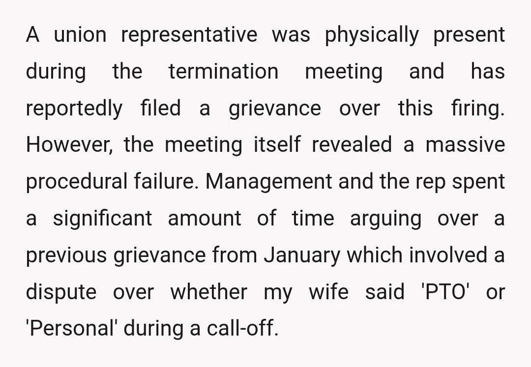 A union representative was physically present during the termination meeting and has reportedly filed a grievance over this firing. However, the meeting itself revealed a massive procedural failure. Management and...