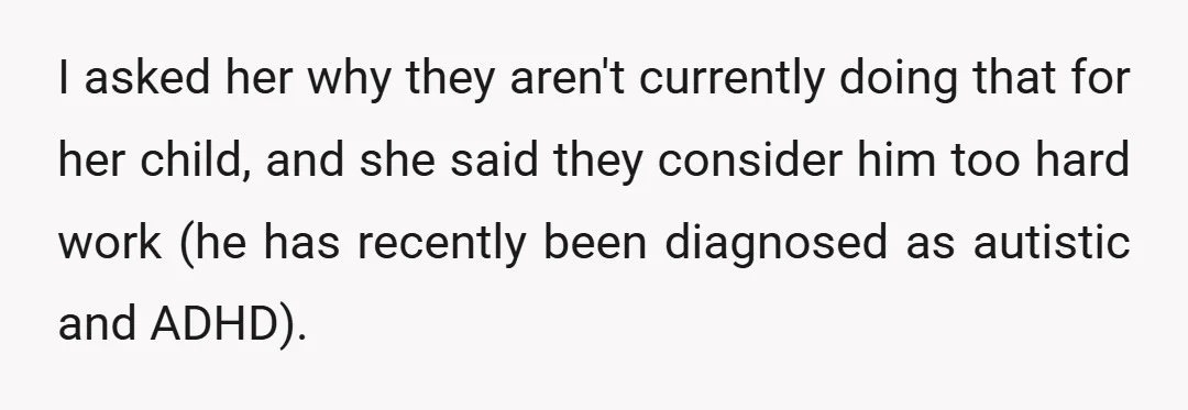 I asked her what would happen if her next child was "hard work," and she said they'd probably abandon them again.