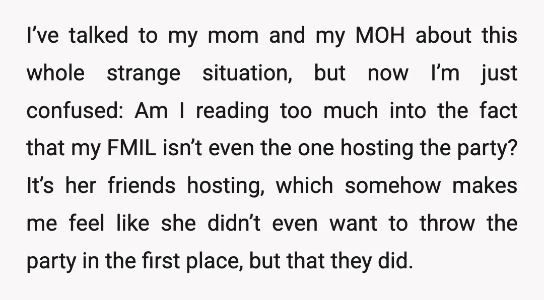 I’ve talked to my mom and my MOH about this whole strange situation, but now I’m just confused: Am I reading too much into the fact that my FMIL isn’t...