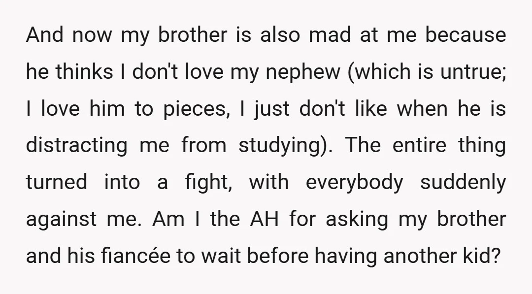 And now my brother is also mad at me because he thinks I don't love my nephew (which is untrue; I love him to pieces, I just don't like when...