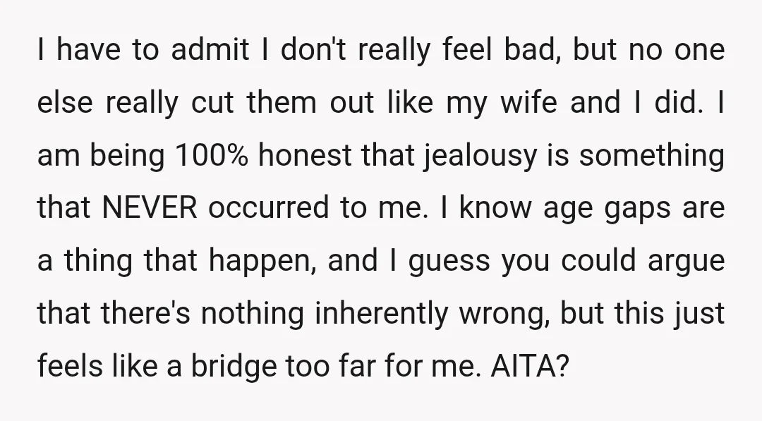 I have to admit I don't really feel bad, but no one else really cut them out like my wife and I did. I am being 100% honest that jealousy...