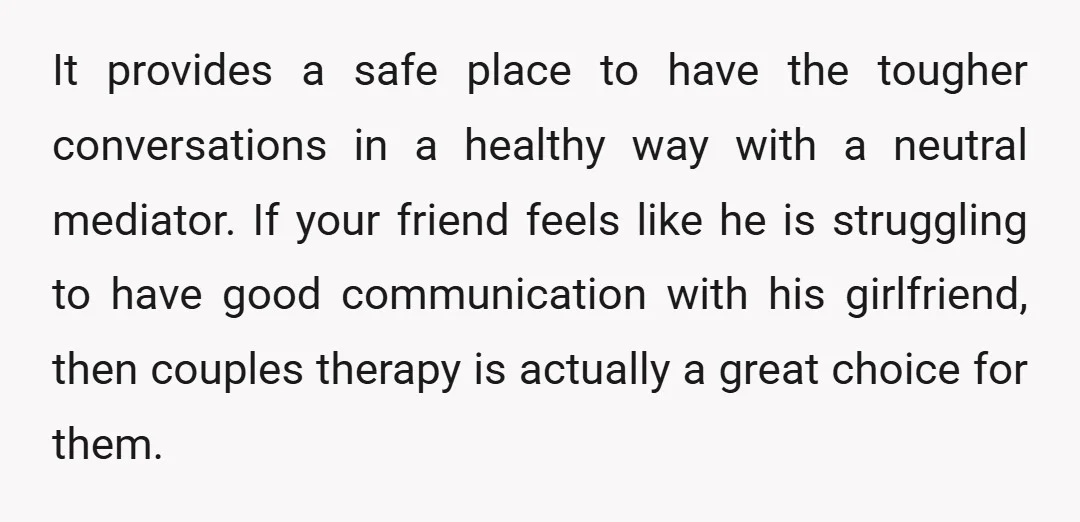 u/Stempy21
Outside of therapy, who will pay for it? they need to grow up and get real jobs. They both sound immature.
Good luck
