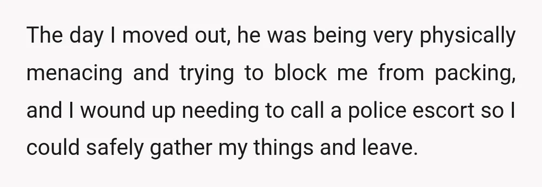 The day after I left, he sent me an email saying that I had five days to mail his house key back via registered mail with a $10,000 insurance policy...