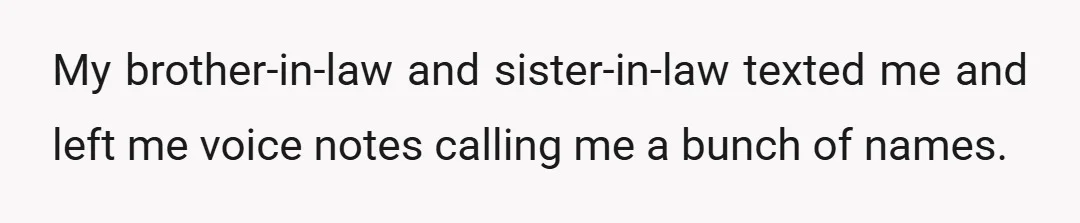 My husband basically told his brother that he was done and he needed to move out immediately.