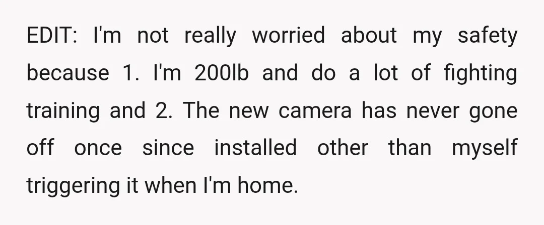 EDIT: I'm not really worried about my safety because 1. I'm 200lb and do a lot of fighting training and 2. The new camera has never gone off once since...