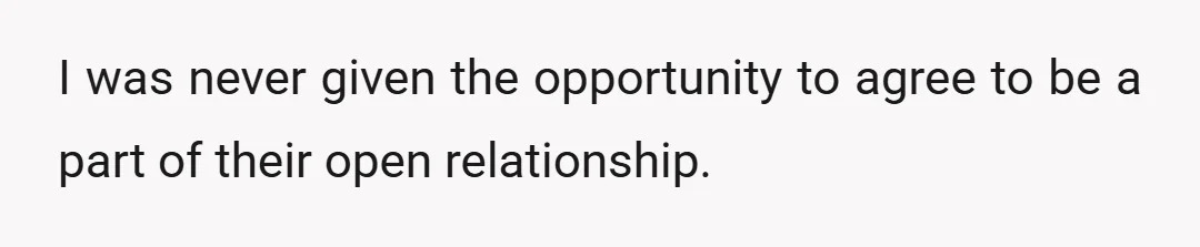 The whole concept of ethical non-monogamy is that everyone is consenting to the arrangement.