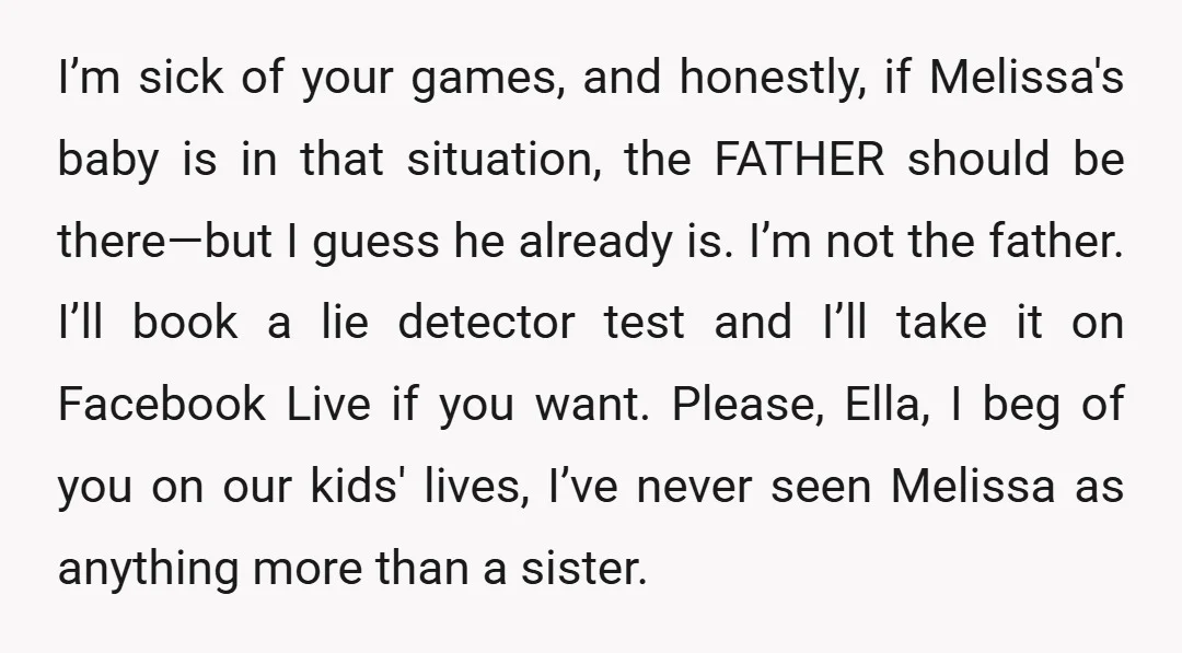 I’m sick of your games, and honestly, if Melissa's baby is in that situation, the FATHER should be there—but I guess he already is. I’m not the father. I’ll book...