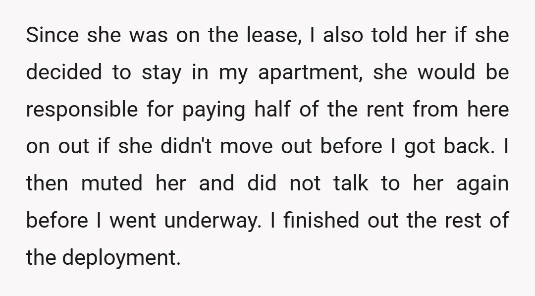 Since she was on the lease, I also told her if she decided to stay in my apartment, she would be responsible for paying half of the rent from here...