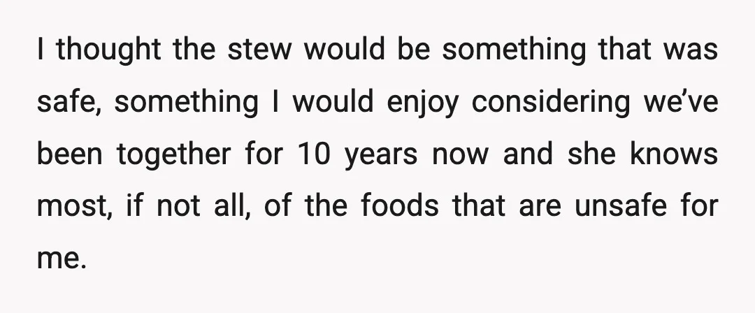 I thought the stew would be something that was safe, something I would enjoy considering we’ve been together for 10 years now and she knows most, if not all, of...
