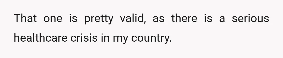 Her reasons were that she did not want to pull the kids out of their current school—but I guess it's okay if I do? Also, with her health issues, she...