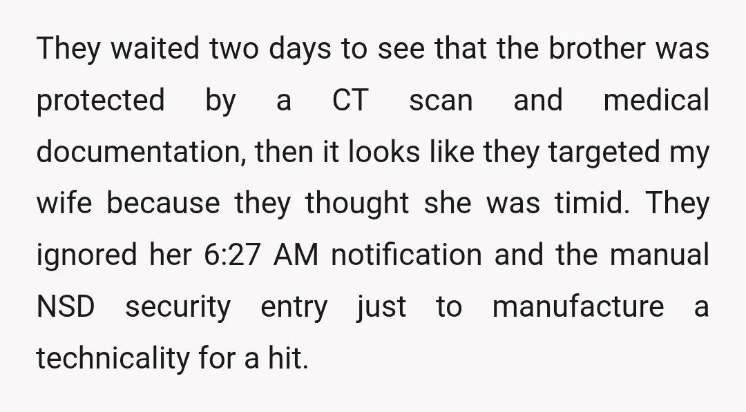 They waited two days to see that the brother was protected by a CT scan and medical documentation, then it looks like they targeted my wife because they thought she...