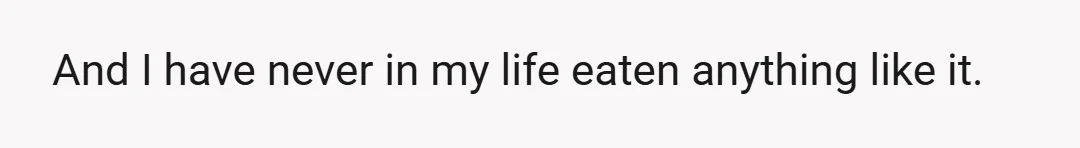 I ate the damn food.