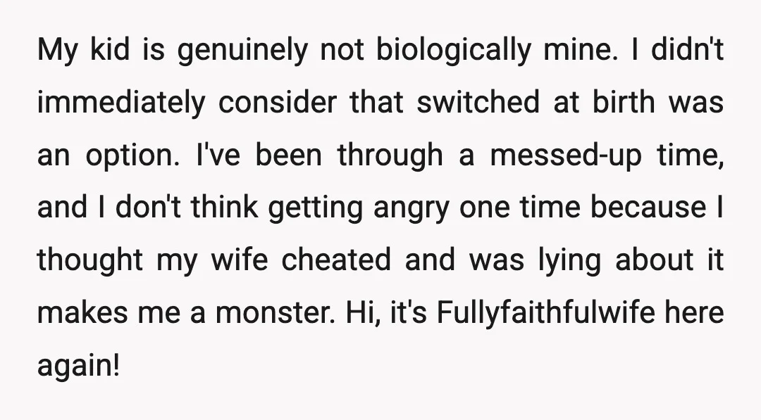 When my wife denied it, I got angrier. I just wanted her to leave. I didn't want to go through what everyone seemed to think was going to happen. I...