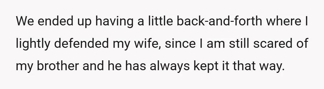 My brother talked about how my wife was rude the first night when we arrived.
