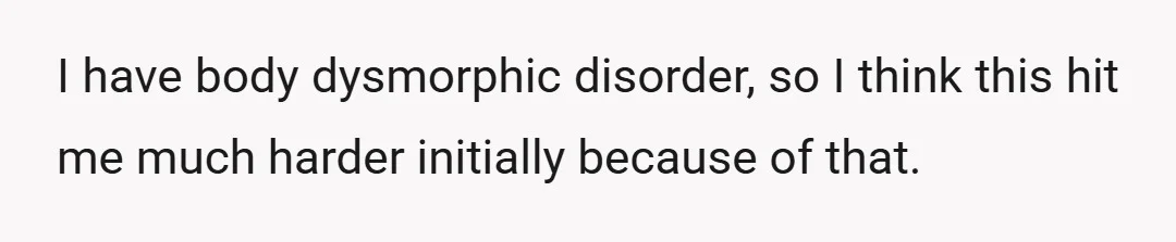 Now I realize it's not a problem with how I look, but a problem with how other people are reacting to me, and it's not my fault for being inferior...