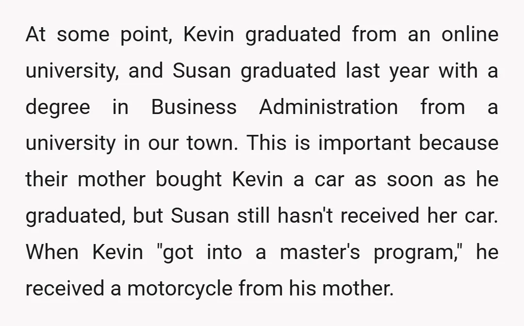 At some point, Kevin graduated from an online university, and Susan graduated last year with a degree in Business Administration from a university in our town. This is important because...