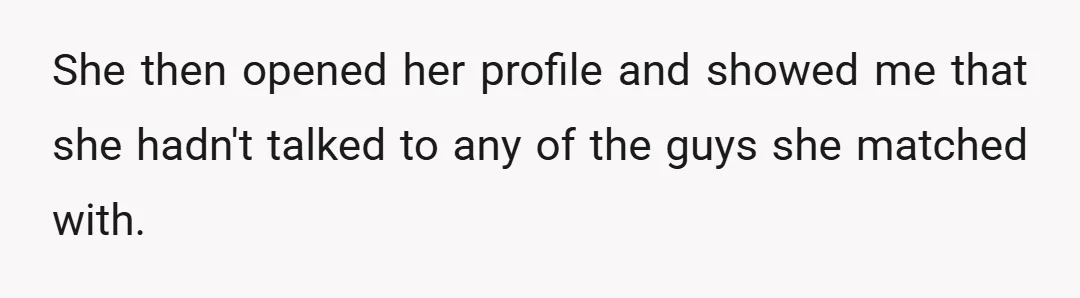 We went out to brunch, and afterward, I told her straight up that I saw a Tinder notification.