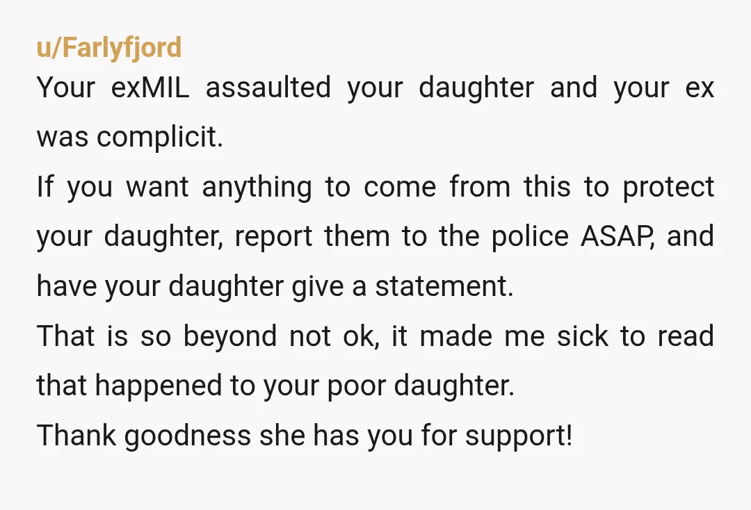 u/ProllyLolly Depending on where you live, she may be old enough to decide not to see them anymore. Talk to your lawyer about filing police charges or contacting CPS. Their...